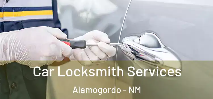 Car Locksmith Services Alamogordo - NM