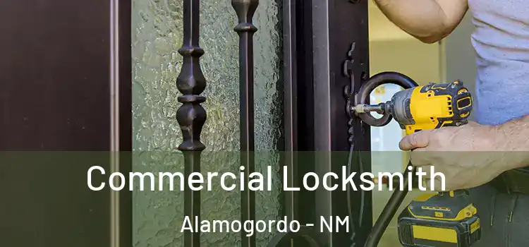 Commercial Locksmith Alamogordo - NM