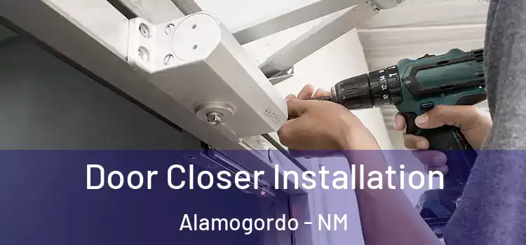 Door Closer Installation Alamogordo - NM