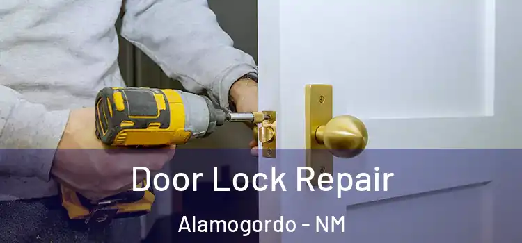 Door Lock Repair Alamogordo - NM