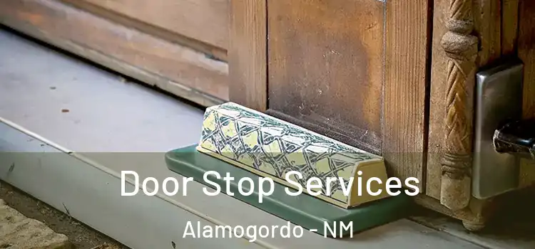 Door Stop Services Alamogordo - NM