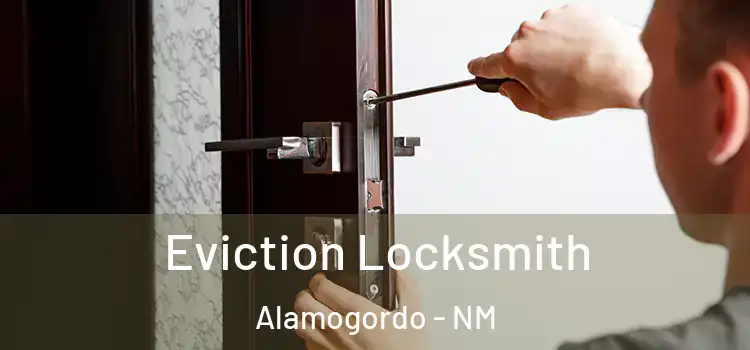 Eviction Locksmith Alamogordo - NM