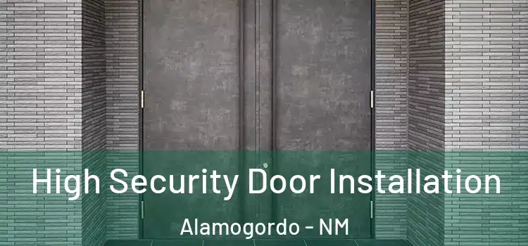 High Security Door Installation Alamogordo - NM