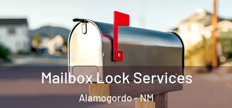 Mailbox Lock Services Alamogordo - NM